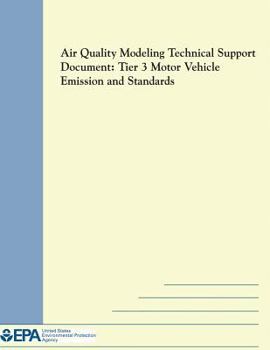 Paperback Air Quality Modeling Technical Support Document: Tier 3 Motor Vehicle Emission and Standards Book