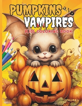 Paperback Pumpkins and Vampires: Kids Coloring Book Volume I Book