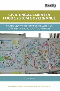 Paperback Civic Engagement in Food System Governance: A Comparative Perspective of American and British Local Food Movements Book