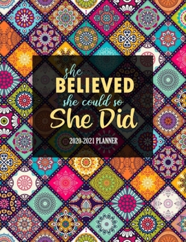 She believed she could so she did: 2020-2021 Planner: Monthly Calendar Schedule Organizer (24 Months) For Next 2 Years | 2020-2021 Monthly Planner 8.5 X 11 | 2 year Planner Weekly and Monthly