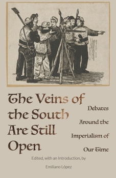 Paperback The Veins of the South Are Still Open: Debates Around the Imperialism of Our Time Book