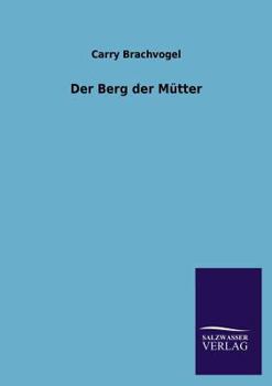 Paperback Der Berg Der Mutter [German] Book