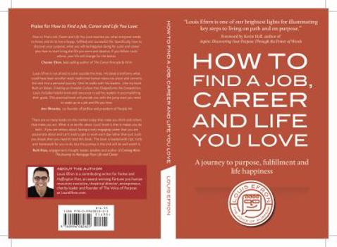 Paperback How to Find a Job, Career and Life You Love (2nd Edition): A journey to purpose, fulfillment and life happiness Book