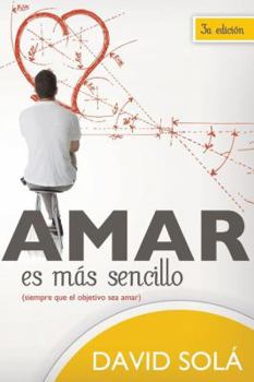 Paperback Amar Es Mas Sencillo: (Siempre Que el Objetivo Sea Amar) [Spanish] Book