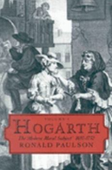 Hardcover Hogarth: Volume I: The Modern Moral Subject 1697-1732 Book