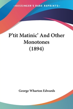 Paperback P'tit Matinic' And Other Monotones (1894) Book