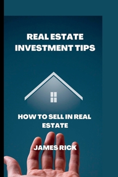 Paperback Real estate investment tips: How to sell in real estate Book