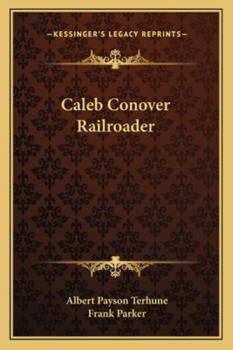 Caleb Conover, Railroader