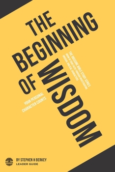 Paperback The Beginning of Wisdom: Your personal character counts - Leader Guide Book
