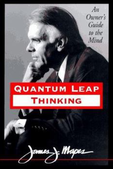 Hardcover Quantum Leap Thinking: An Owner's Guide to the Mind Book