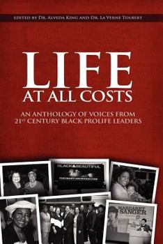 Paperback Life at All Costs: An Anthology of Voices from 21st Century Black Prolife Leaders Book