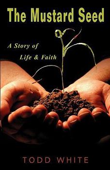 Paperback The Mustard Seed: A Story of Life & Faith Book