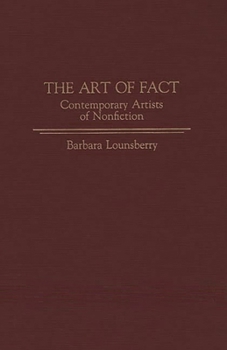 Hardcover The Art of Fact: Contemporary Artists of Nonfiction Book