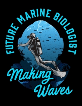 Paperback Future Marine Biologist Making Waves: Cute & Funny Future Marine Biologist Making Waves Pun Blank Sketchbook to Draw and Paint (110 Empty Pages, 8.5" Book