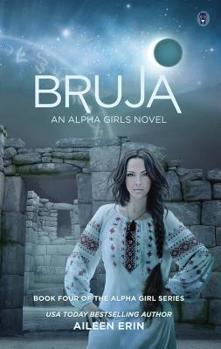 Bruja - Book #4 of the Alpha Girl