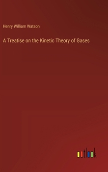 Hardcover A Treatise on the Kinetic Theory of Gases Book