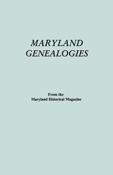 Maryland Genealogies. a Consolidation of Articles from the Maryland Historical Magazine. in Two Volumes. Volume II (Families Goldsborough - Young)