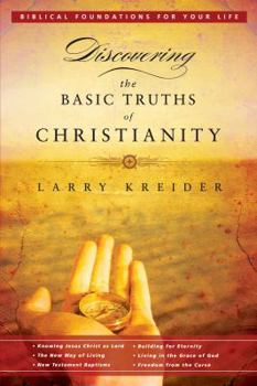 Paperback Discovering the Basic Truths of Christianity: Biblical Foundations for Your Life Book