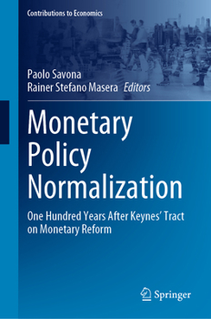 Hardcover Monetary Policy Normalization: One Hundred Years After Keynes' Tract on Monetary Reform Book