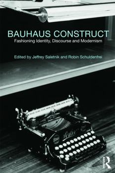 Paperback Bauhaus Construct: Fashioning Identity, Discourse and Modernism Book