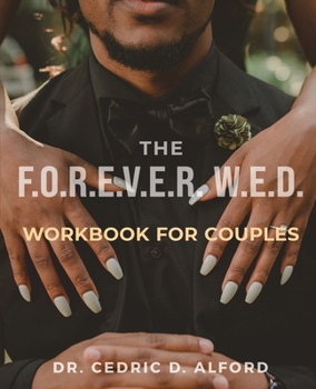Paperback The F.O.R.E.V.E.R. W.E.D. Workbook for Couples: Building Blocks for a Lasting Love Story Book
