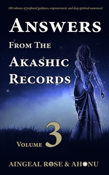 Paperback Answers From The Akashic Records - Vol 3: Practical Spirituality for a Changing World Book