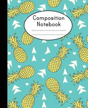 Paperback Composition Notebook: Modern Pineapple Notebook - College Ruled Composition Notebook - Notebook For School Book