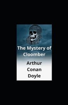 The Mystery of Cloomber Illustrated