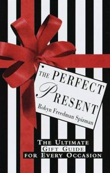 Hardcover The Perfect Present: The Ultimate Gift Guide for Every Occasion Book