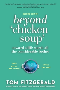 Paperback Beyond Chicken Soup: Toward a Life Worth All the Considerable Bother Book