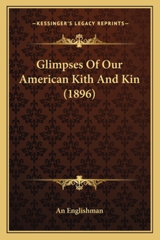 Paperback Glimpses Of Our American Kith And Kin (1896) Book