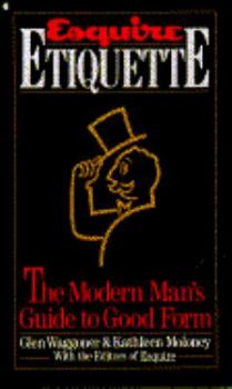 Paperback Esquire Etiquette: The Modern Man's Guide to Good Form Book