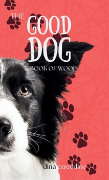 Hardcover The Good Dog Book of Woof [Large Print] Book