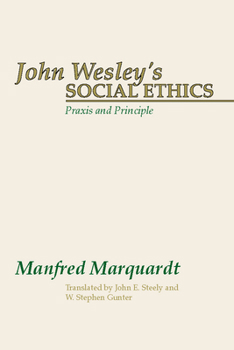 Paperback John Wesley's Social Ethics: Praxis and Principles Book