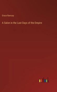 Hardcover A Salon in the Last Days of the Empire Book