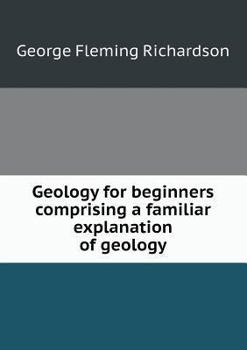 Paperback Geology for beginners comprising a familiar explanation of geology Book