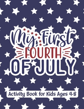 Paperback My first fourth of july activity book for kids ages 4-8: A Fun Word Search Puzzle Books For your family Kids, girls, boys to celebrate independence da Book