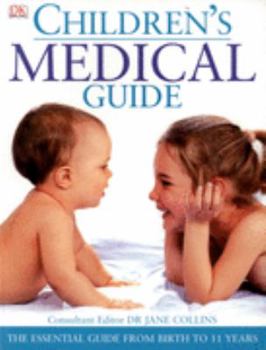 Paperback Children's Medical Guide: The Essential Guide from Birth to 11 Years Book