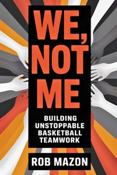 Paperback We, Not Me: Building Unstoppable Basketball Teamwork Book