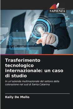 Trasferimento tecnologico internazionale: un caso di studio: In un'azienda multinazionale del settore della colorazione nel sud di Santa Catarina