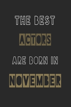 Paperback The Best actors are born in November journal: 6*9 Lined Diary Notebook, Journal or Planner and Gift with 120 pages Book