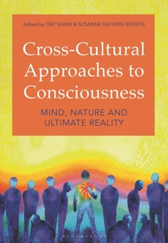 Hardcover Cross-Cultural Approaches to Consciousness: Mind, Nature, and Ultimate Reality Book