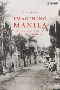 Paperback Imagining Manila: Literature, Empire and Orientalism Book