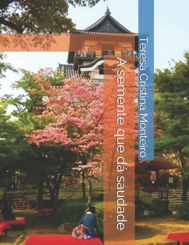 Paperback A semente que dá saudade [Portuguese] Book