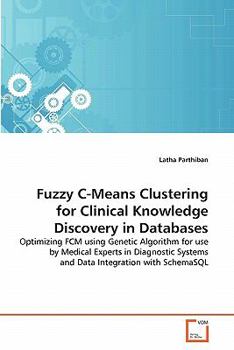 Paperback Fuzzy C-Means Clustering for Clinical Knowledge Discovery in Databases Book
