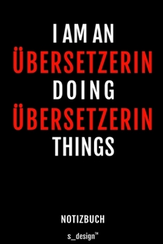 Notizbuch für Übersetzer / Übersetzerin: Originelle Geschenk-Idee [120 Seiten liniertes blanko Papier] (German Edition)