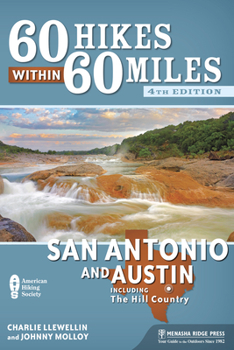 Paperback 60 Hikes Within 60 Miles: San Antonio and Austin: Including the Hill Country Book