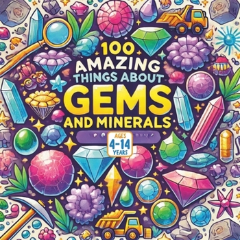 Paperback 100 Amazing Things About Gems and Minerals Book