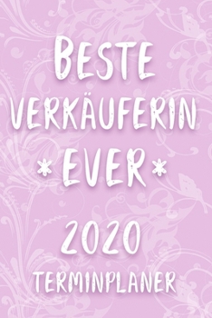 Terminplaner 2020: Kalender f�r die BESTE VERK�UFERIN EVER Planer Terminkalender mit Wochenplaner, Monatsplaner und Jahresplaner Taschenkalender Format 6x9 ( DIN A 5 ) 120 Seiten f�r Arbeit und Beruf 