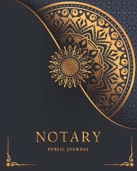 Paperback Notary Public Journal: Golden Luxury Mandala, Notary Notebook, Notary Public Record Book, Notary Receipt Book, Notarial Record Logbook Book